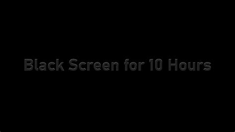 Black Screen for 10 Hours - YouTube