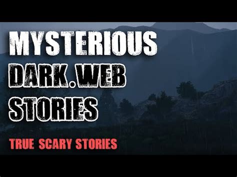 Mysterious Scary Stories - 10 True Dark Web Stories - YouTube