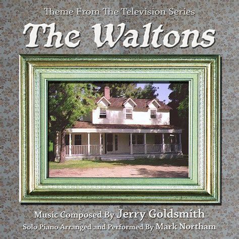 The Waltons - Theme from the Television Series, a song by Mark Northam, Jerry Goldsmith on Spotify