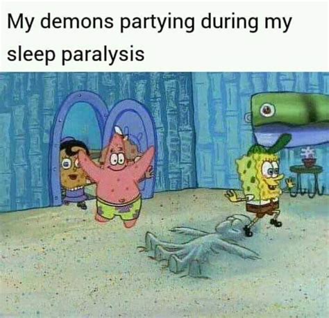 I have a friend who has sleep paralysis. - Meme by Epicuris :) Memedroid