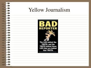 PPT - What was “yellow journalism?” PowerPoint Presentation - ID:4946238