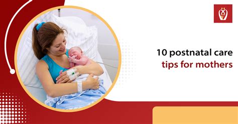 10 postnatal care tips for mothers