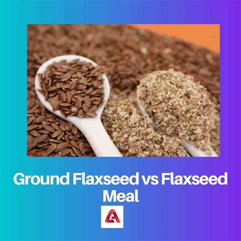 Ground Flaxseed vs Flaxseed Meal: Difference and Comparison