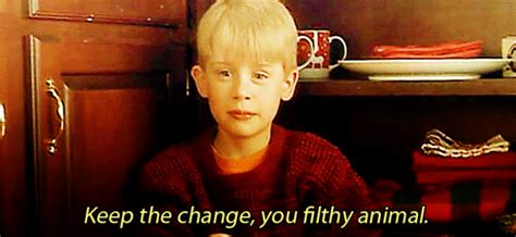 Keep The Change You Filthy Animal Pictures, Photos, and Images for Facebook, Tumblr, Pinterest ...