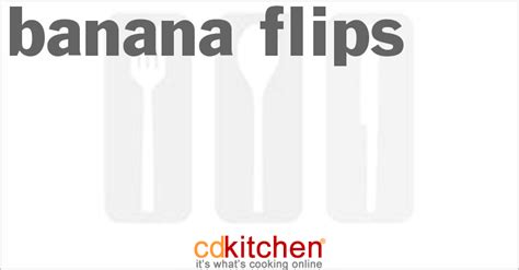 Banana Flips Recipe | CDKitchen.com