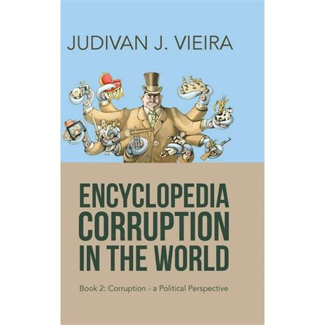 Encyclopedia Corruption in the World: Book 2: Corruption-A Political ...