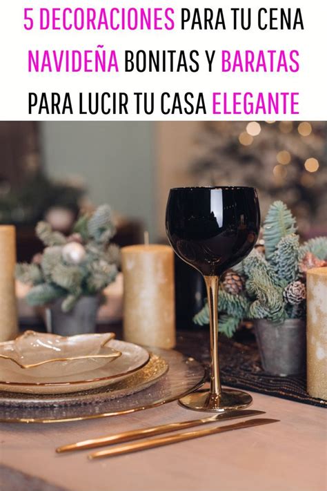 5 decoraciones para tu cena navideña bonitas y baratas para lucir tu casa elegante | Alcoholic ...