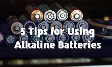 5 Tips for Using Alkaline Batteries