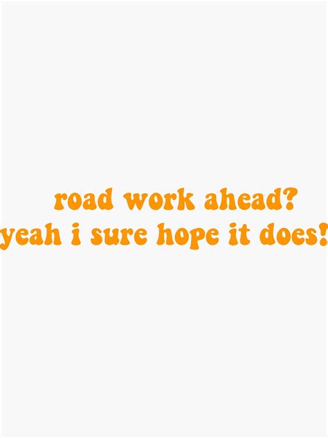 "road work ahead meme" Sticker for Sale by aniisnotfound | Redbubble