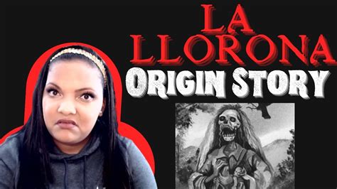 LA LLORONA - TRUE ORIGIN STORY - YouTube