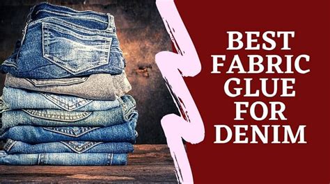 The 11 Best Fabric Glue For Denim And Patches