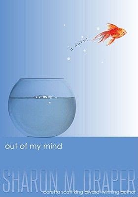 Out of My Mind by Sharon Draper. "Diagnosed with cerebral palsy, Melody ...