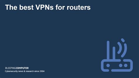 Best VPNs for routers – Find the best VPN to use on a router