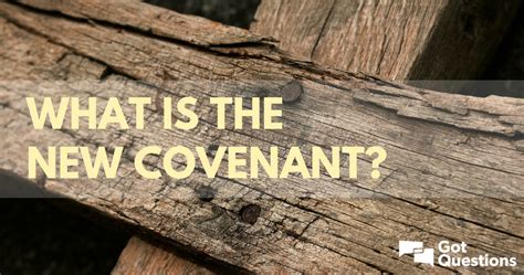 What is the New Covenant? | GotQuestions.org