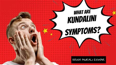 What are Kundalini Symptoms? - Krish Murali Eswar