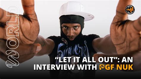 PGF Nuk Interview: “Let It All Out”