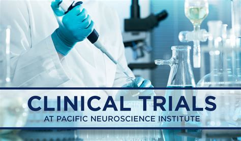 Clinical Trials Round Up: February 2019 - Pacific Neuroscience Institute