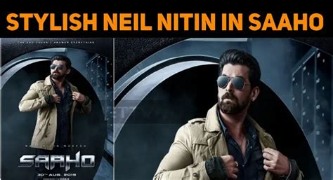 Neil Nitin Mukesh’s Stylish Poster Out – Saaho Special | NETTV4U