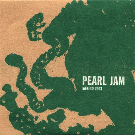 2003.07.17 - Mexico City, Mexico (Live) - Compilation by Pearl Jam | Spotify