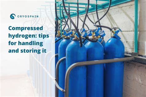 Compressed hydrogen: tips for handling and storing it | Cryospain