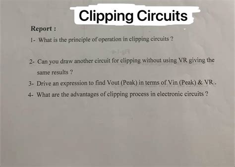 Solved Clipping Circuits Report : 1- What is the principle | Chegg.com