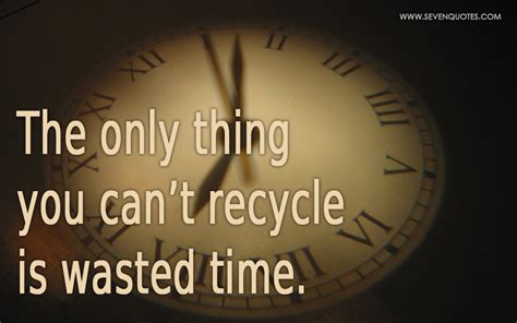 Quotes about Recycling waste (24 quotes)