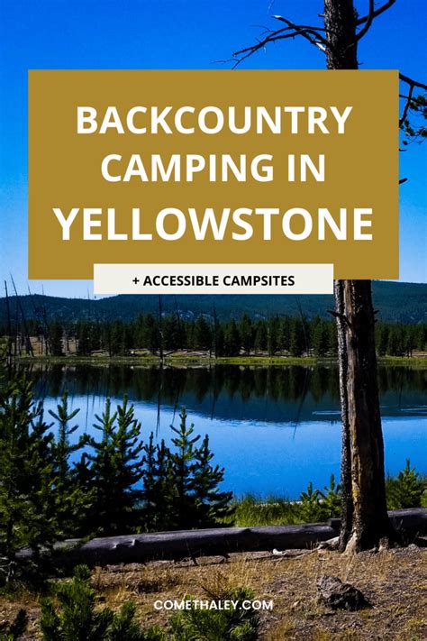 How to Go Backcountry Camping in Yellowstone + Accessible Campsites ...