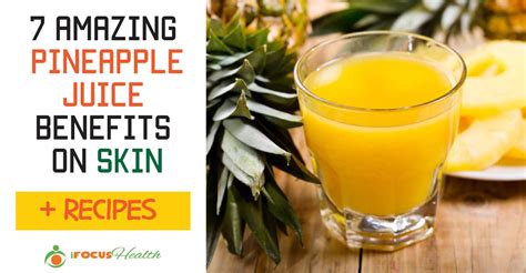 7 Amazing Pineapple Juice Benefits on Skin