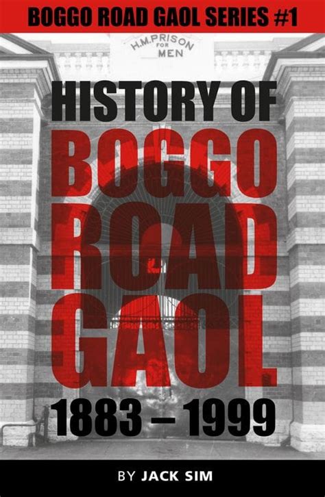 The History of Boggo Road Gaol (Jail)