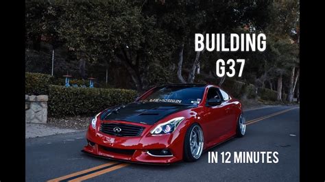 BUILDING A INFINITI G37 IN 12 MINUTES! - YouTube