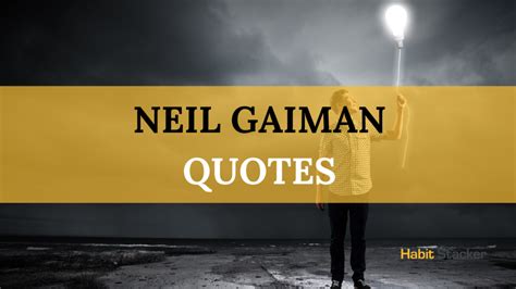 46 Inspirational Neil Gaiman Quotes - Habit Stacker