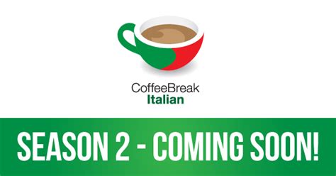 Coffee Break Italian Season 2 - coming soon! - Coffee Break Languages