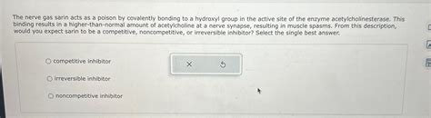 Solved The nerve gas sarin acts as a poison by covalently | Chegg.com