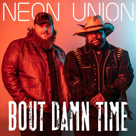 Neon Union "Bout Damn Time" - Country Music News International