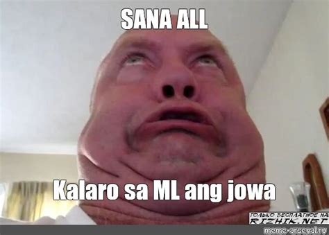 Meme: "SANA ALL Kalaro sa ML ang jowa" - All Templates - Meme-arsenal.com