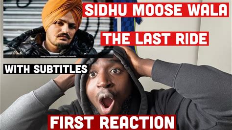 RIP SIDHU MOOSE WALA 🙌🏾 - THE LAST RIDE - FIRST REACTION ( WITH SUBTITLES) - YouTube