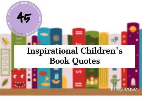 45 Inspirational Children's Book Quotes | Infoplease