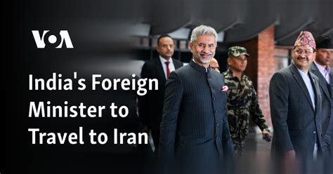 India's Foreign Minister to Travel to Iran