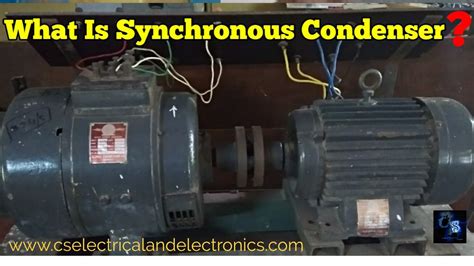 What Is Synchronous Condenser, Advantages, Applications, Conclusion