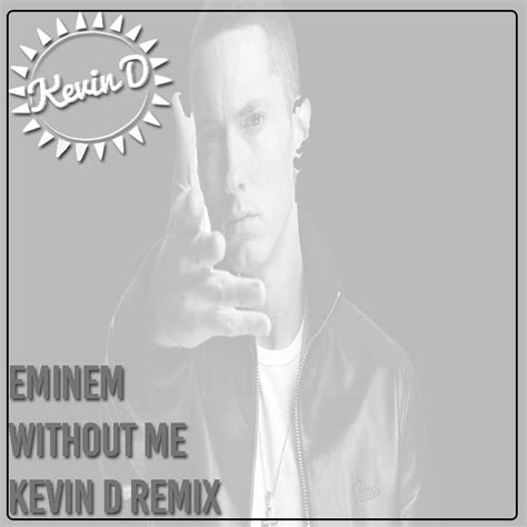 Eminem - Without Me (Kevin D Remix) Preview by kevindbootlegs | Free Download on Hypeddit