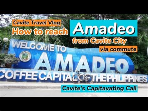 How to reach AMADEO from CAVITE CITY via commute | Cavite's Captivating Call | Cavite Travel ...