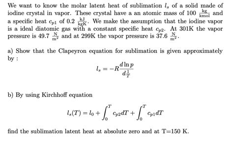 Solved We want to know the molar latent heat of sublimation | Chegg.com