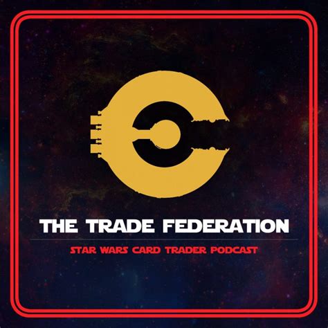 The Trade Federation Episode 43 (Star Wars Card Trader) - RetroZap!