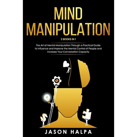 Mind Manipulation : 2 Books in 1. The Art of Mental Manipulation ...