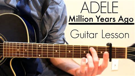 Adele - Million Years Ago | Easy Guitar Lesson & Chords - YouTube