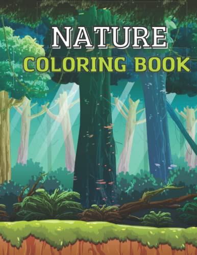 Nature Coloring Book: A Fantastic Coloring Book Featuring 30 Fun Relaxing and Wonderful Nature ...