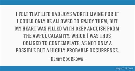 I felt that life had joys worth living for if I could only...