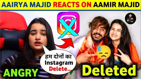 Aamir Majid & Aairya Majid Instagram Deleted😧 Aairya Majid Reaction on ...