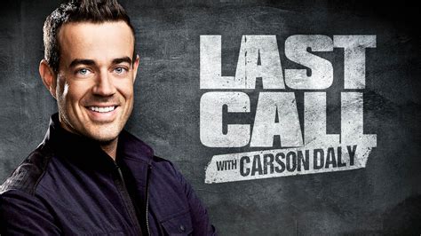 Last Call with Carson Daly: NBC's Late Night Series Ending After 17 ...