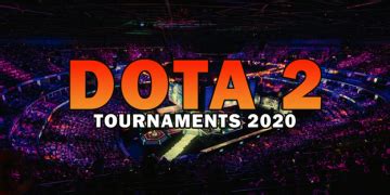 Dota 2 Tournaments 2023: A Complete List